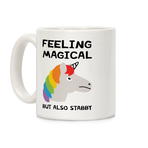 Feeling Magical But Also Stabby Coffee Mug