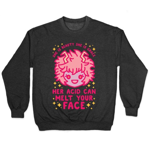 Her Acid Can Melt Your Face Pullover