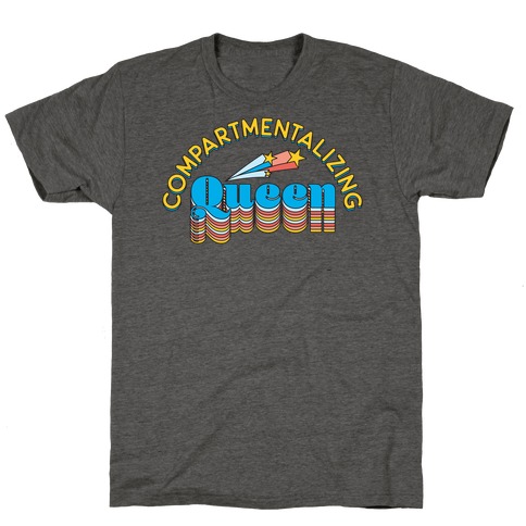 Compartmentalizing Queen T-Shirt