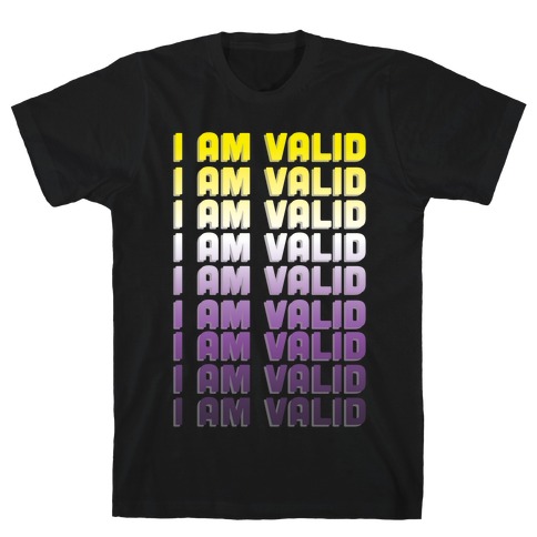 I Am Valid - Non-binary T-Shirt