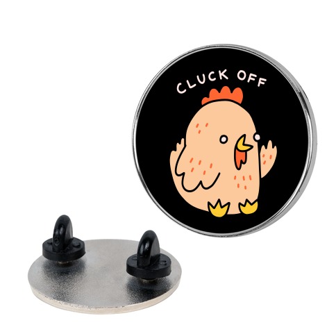 Cluck Off Chicken Pin