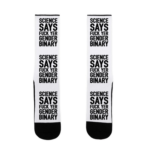 Science Says F*** Yer Gender Binary Sock