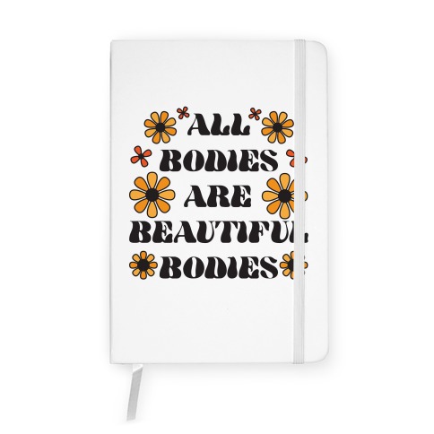 All Bodies Are Beautiful Bodies Notebook