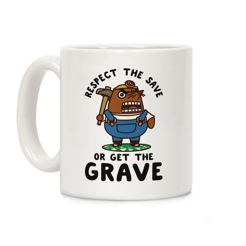 Respect the Save or Get the Grave Mr. Resetti Coffee Mug