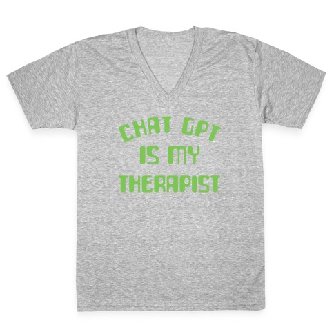 Chat GPT Is My Therapist V-Neck Tee Shirt