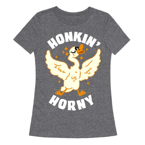 Honkin' Horny Womens T-Shirt