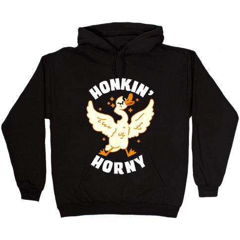 Honkin' Horny Hooded Sweatshirt