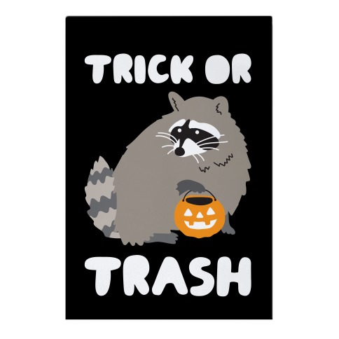 Trick Or Trash Raccoon Garden Flag