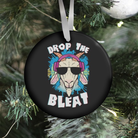 Drop The Bleat Ornament
