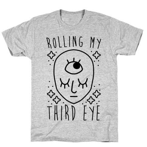 Rolling My Third Eye T-Shirt