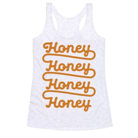 Honey Honey Honey Honey Racerback Tank Top