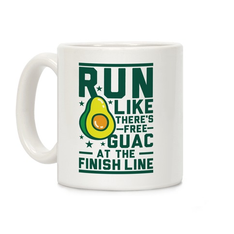 Run Like There's Free Guac Coffee Mug