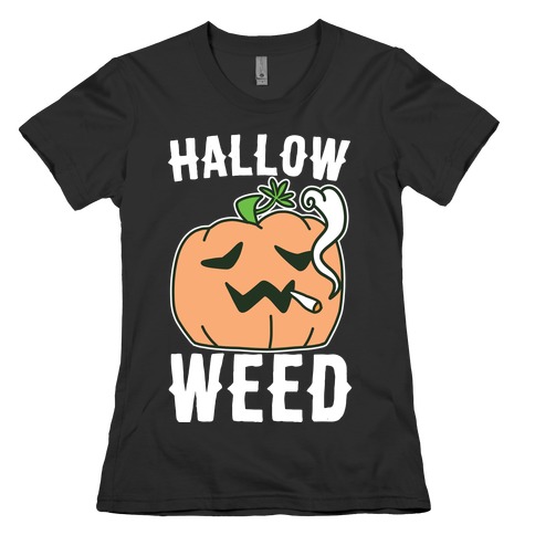 Hallow-Weed Womens T-Shirt