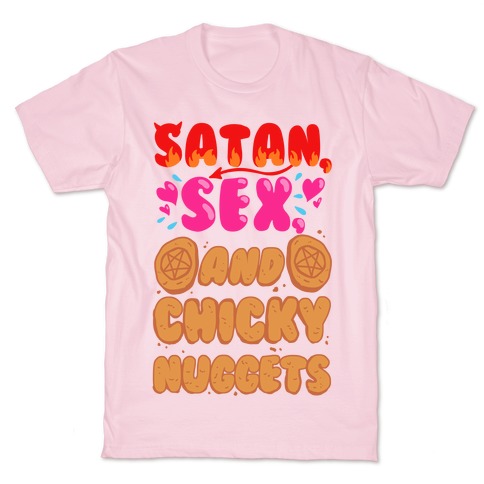 Satan, Sex, and Chicky Nuggets T-Shirt