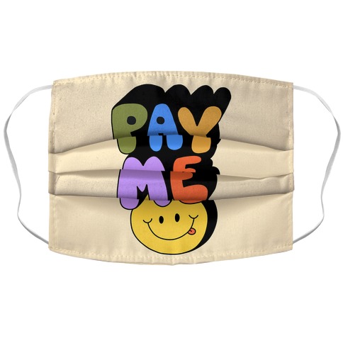 Pay Me Smiley Face Accordion Face Mask