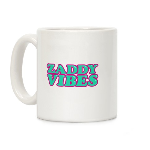 Zaddy Vibes Coffee Mug