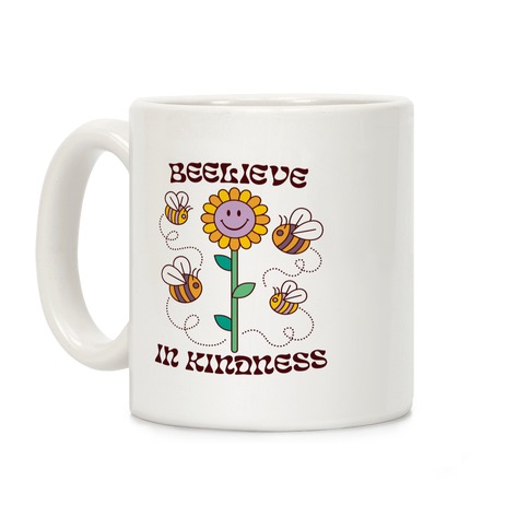 Beelieve In Kindness Coffee Mug