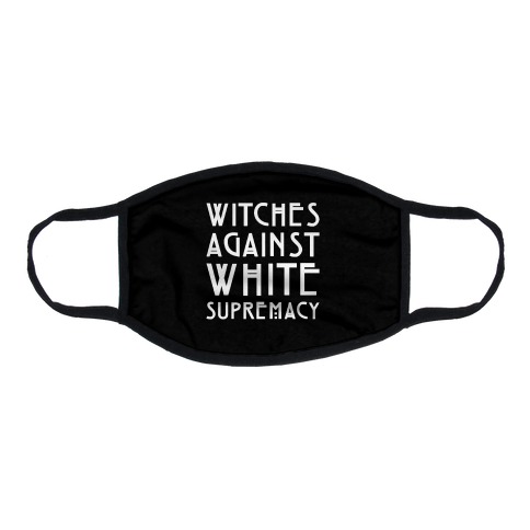 Witches Against White Supremacy White Print Flat Face Mask