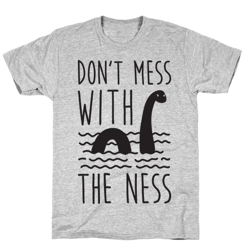 Don't Mess With The Ness T-Shirt