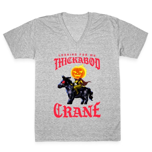 Looking for my Thickabod Crane (Renaissance Parody) V-Neck Tee Shirt