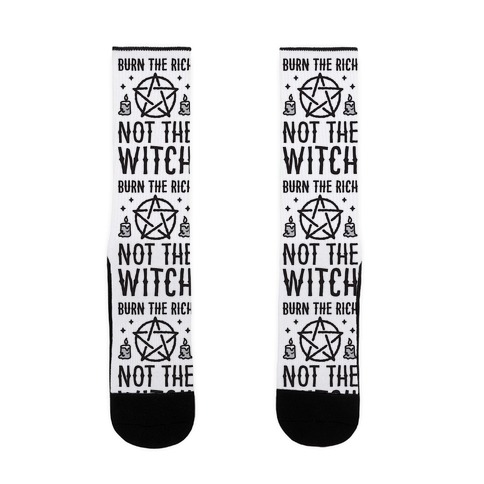 Burn The Rich Not The Witch Sock
