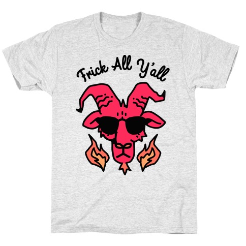 Frick All Y'all (Satan) T-Shirt