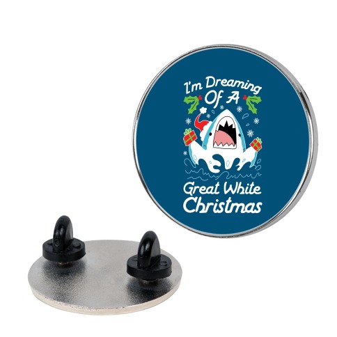 I'm Dreaming Of A Great White Christmas Pin