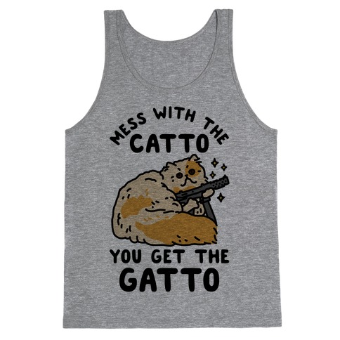 Mess with the Catto You Get the Gatto Tank Top