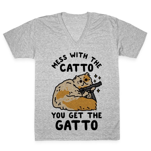 Mess with the Catto You Get the Gatto V-Neck Tee Shirt