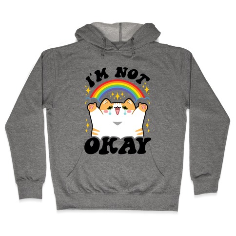 I'm Not Okay Hooded Sweatshirt