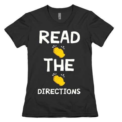 Read The Directions Clap Emoji Womens T-Shirt