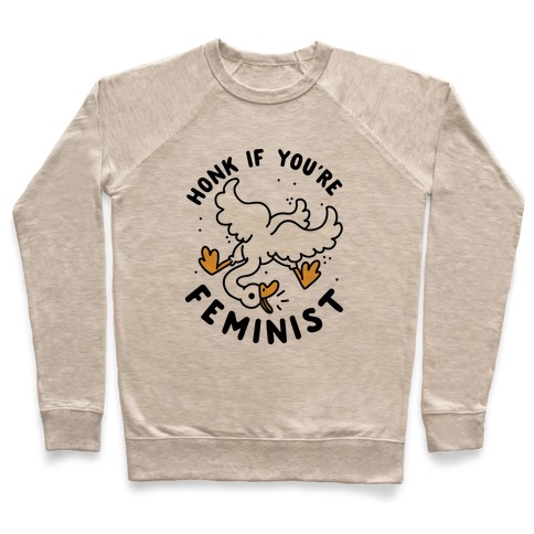 HONK If You're Feminist Pullover