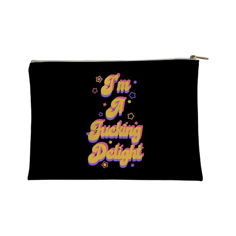 I'm a F***ing Delight Accessory Bag
