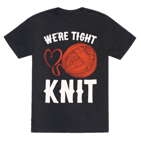 We're Tight Knit (Red Yarn) Pairs Shirt White Print T-Shirt