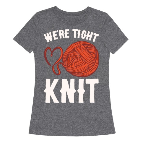 We're Tight Knit (Red Yarn) Pairs Shirt White Print Womens T-Shirt
