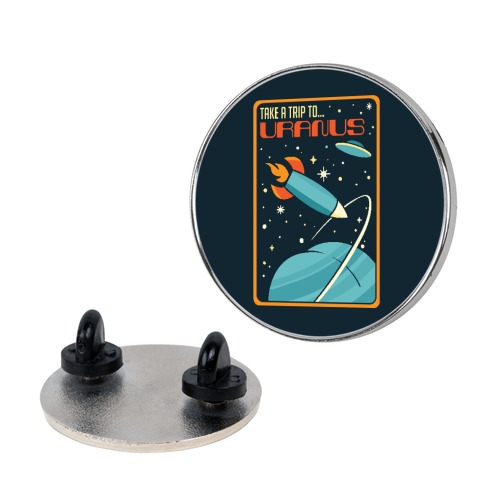 Take A Trip To Uranus Parody Pin