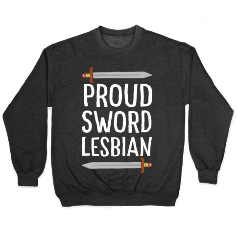Proud Sword Lesbian Pullover