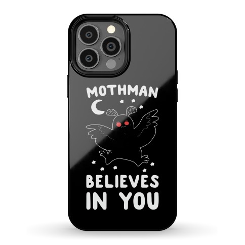 Mothman Believes in You Phone Case
