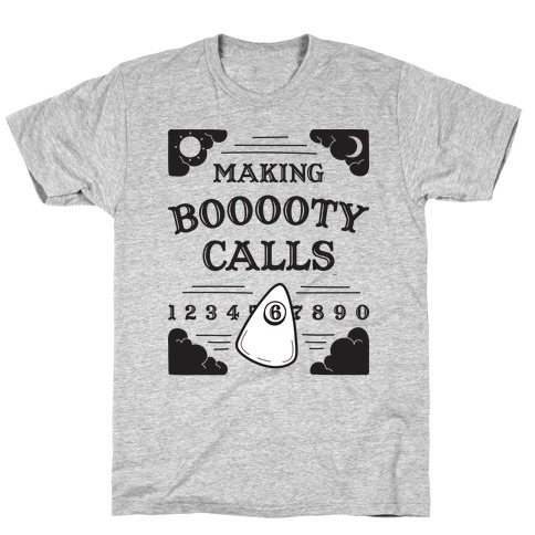 Making Booooty Calls Oujia Board T-Shirt