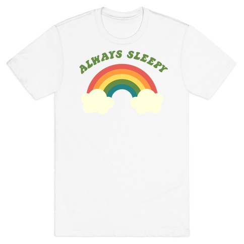 Always Sleepy T-Shirt