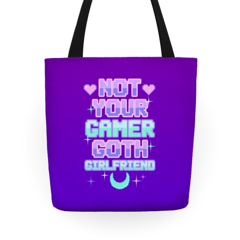 Not Your Gamer Goth Girlfriend Tote