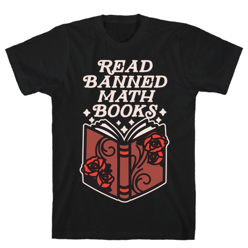 Read Banned Math Books T-Shirt