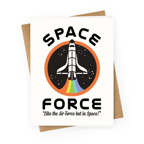 Space Force Like the Air Force But In Space Greeting Card