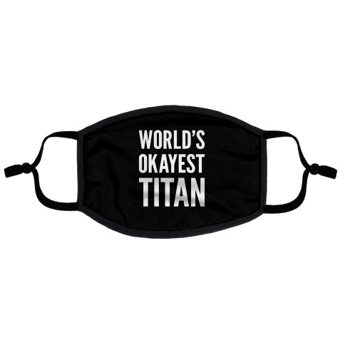 World's Okayest Titan Flat Face Mask