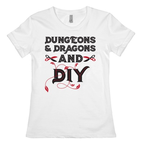 Dungeons & Dragons And DIY Womens T-Shirt