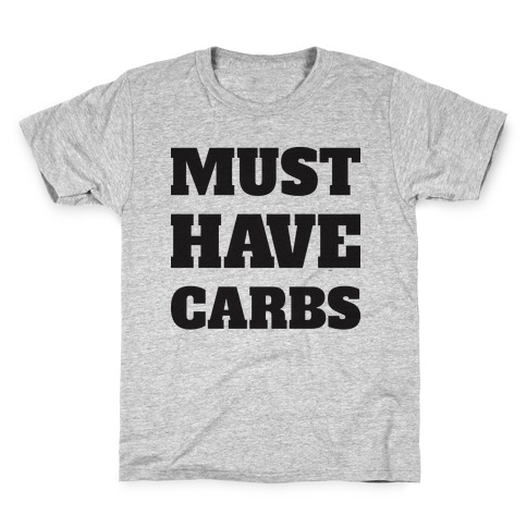 Must Have Carbs Kids T-Shirt