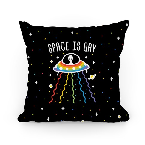 Space Is Gay Pillow