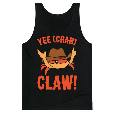 Yee Crab Claw Yee Haw Crab Parody White Print Tank Top