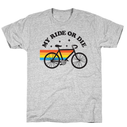 My Ride Or Die Bicycle T-Shirt