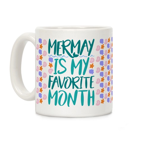 Mermay Is My Favorite Month Coffee Mug